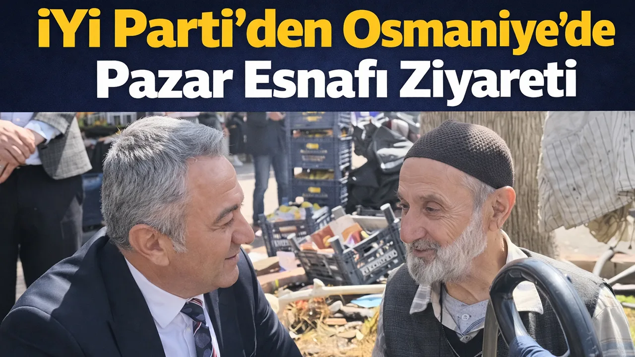 İyi̇ Parti’den Osmaniye’de Pazar Esnafı Ziyareti İyi̇ Parti’den Osmaniye’de Pazar Esnafı Ziyareti
